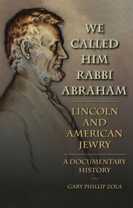 we-called-him-rabbi-abraham-lincoln-and-american-jewry