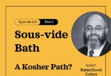 WATCH: Let’s Talk Kashrus: Sous-vide Bath – A Kosher Path?