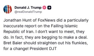 Trump Blasts Fox News Over Iran Report, Says Tehran Is ‘Begging to Make a Deal’