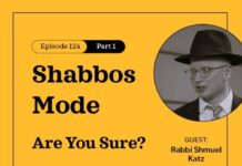 WATCH: Let’s Talk Kashrus – Shabbos Mode: Are You Sure?